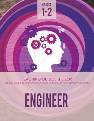 Engineer: Grades 1-2: Fun, inclusive & experiential transition curriculum for everyday learning - Johnson, Rosemary (Editor), and Johnson, Katherine