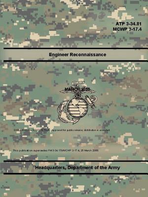 Engineer Reconnaissance (ATP 3-34.81), (MCWP 3-17.4) - The Army, Department Of