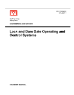 Engineering and Design: Lock and Dam Gate Operating and Control Systems (Engineer Manual Em 1110-2-2610)