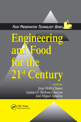 Engineering and Food for the 21st Century - Welti-Chanes, Jorge (Editor), and Aguilera, Jose Miguel (Editor)