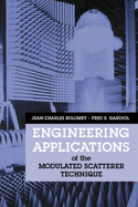 Engineering Applications of the Modulated Scatterer Technique - Bolomey, Jean-Charles, and Gardiol, Fred E