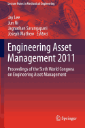 Engineering Asset Management 2011: Proceedings of the Sixth World Congress on Engineering Asset Management