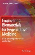 Engineering Biomaterials for Regenerative Medicine: Novel Technologies for Clinical Applications
