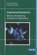 Engineering Biopolymers: Markets, Manufacturing, Properties and Applications