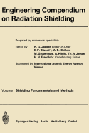 Engineering Compendium on Radiation Shielding: Volume I: Shielding Fundamentals and Methods