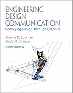 Engineering Design Communications: Conveying Design Through Graphics