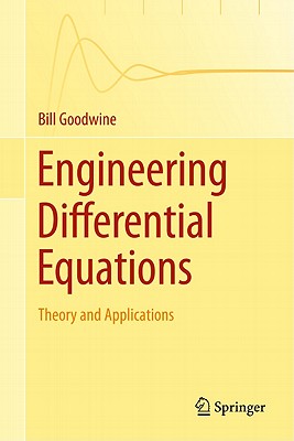 Engineering Differential Equations: Theory and Applications - Goodwine, Bill