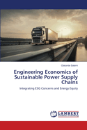 Engineering Economics of Sustainable Power Supply Chains