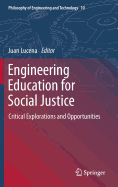 Engineering Education for Social Justice: Critical Explorations and Opportunities