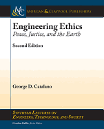 Engineering Ethics: Peace, Justice, and the Earth, Second Edition