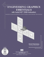 Engineering Graphics Essentials with AutoCAD 2009 Instruction