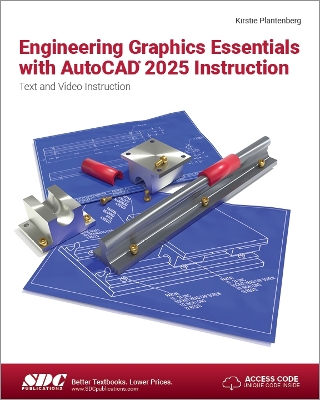 Engineering Graphics Essentials with AutoCAD 2025 Instruction: Text and Video Instruction - Plantenberg, Kirstie