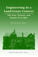 Engineering in a Land-Grant Context: The Past, Present, and Future of an Idea