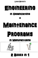 Engineering in Organizations + Maintenance in Manufacturing: 2 Books in 1