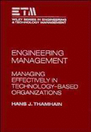 Engineering Management: Managing Effectively in Technology-Based Organizations