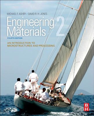 Engineering Materials 2: An Introduction to Microstructures and Processing - Jones, David R.H., and Ashby, Michael F.