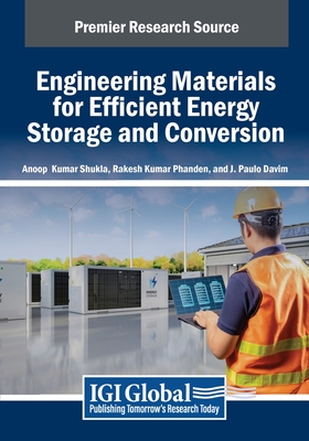 Engineering Materials for Efficient Energy Storage and Conversion - Shukla, Anoop Kumar (Editor), and Phanden, Rakesh Kumar (Editor), and Davim, J. Paulo (Editor)