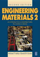Engineering Materials Volume 2: An Introduction to Microstructures, Processing and Design