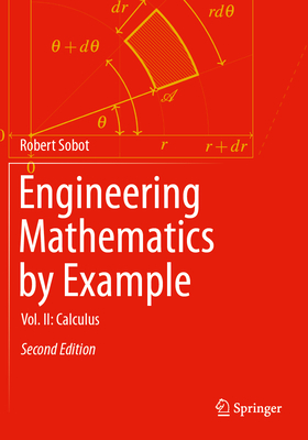 Engineering Mathematics by Example: Vol. II: Calculus - Sobot, Robert