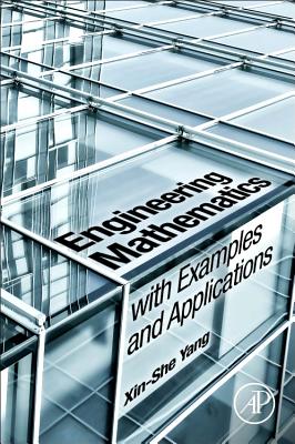 Engineering Mathematics with Examples and Applications - Yang, Xin-She