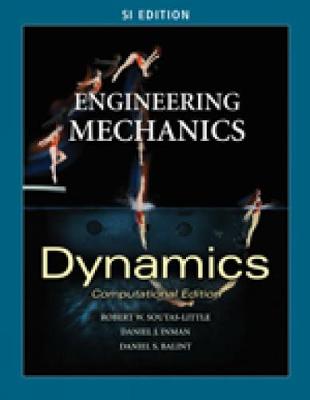 Engineering Mechanics: Dynamics - Computational Edition - Si Version - Soutas-Little, and Inman, and Balint, Daniel