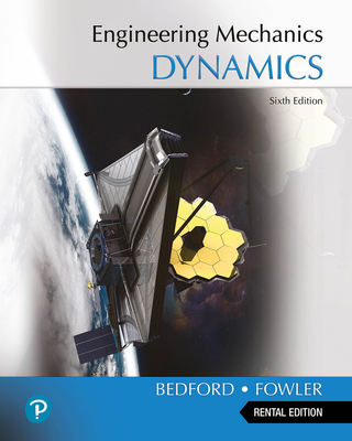 Engineering Mechanics: Dynamics - Bedford, A, and Fowler, Wallace T