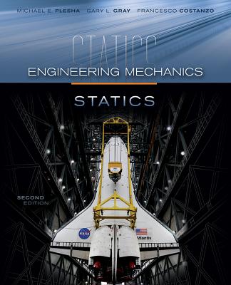 Engineering Mechanics: Statics and Connect Access Card for Statics - Plesha, Michael, and Gray, Gary, and Costanzo, Francesco