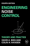 Engineering Noise Control: Theory and Practice, Fourth Edition