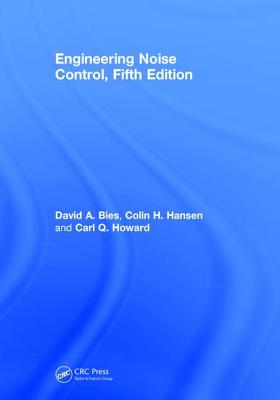 Engineering Noise Control - Bies, David A., and Hansen, Colin H., and Howard, Carl Q.