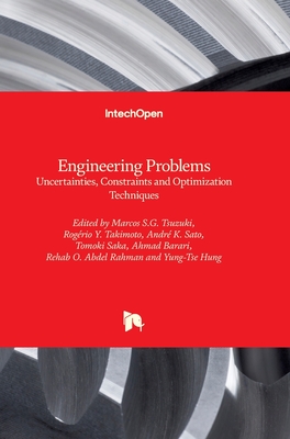 Engineering Problems: Uncertainties, Constraints and Optimization Techniques - Tsuzuki, Marcos S.G. (Editor), and Takimoto, Rogrio Y. (Editor), and Sato, Andr K. (Editor)
