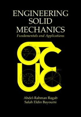 Engineering Solid Mechanics - Ragab, Abdel-Rahman A, and Bayoumi, Salah Eldin Ahm
