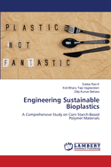 Engineering Sustainable Bioplastics
