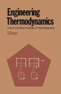 Engineering Thermodynamics: Theory, Worked Examples and Problems