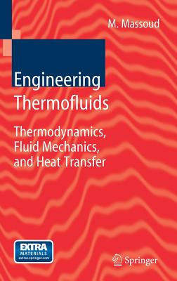Engineering Thermofluids: Thermodynamics, Fluid Mechanics, and Heat Transfer - Massoud, Mahmoud