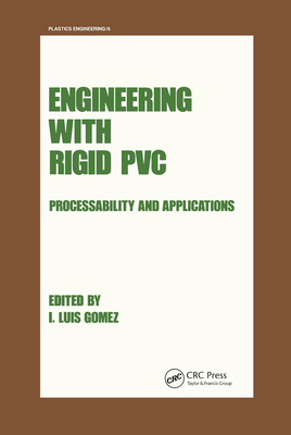 Engineering with Rigid PVC: Processability and Applications - Gomez, I. Luis (Editor)