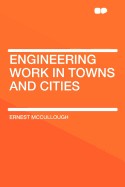Engineering Work in Towns and Cities