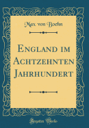 England Im Achtzehnten Jahrhundert (Classic Reprint)