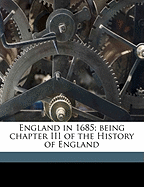 England in 1685; Being Chapter III of the History of England