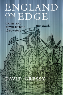 England on Edge: Crisis and Revolution 1640-1642 - Cressy, David