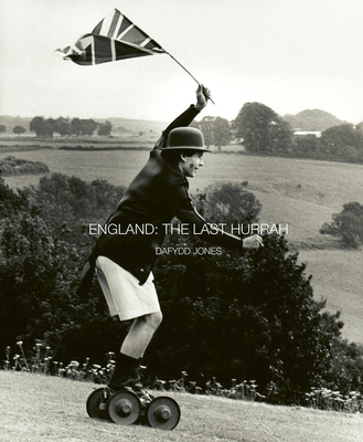 England: The Last Hurrah - Jones, Dafydd
