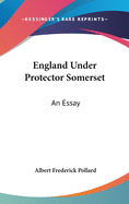 England Under Protector Somerset: An Essay