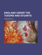 England Under the Tudors and Stuarts