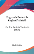 England's Protest Is England's Shield: For The Battle Is The Lord's (1829)