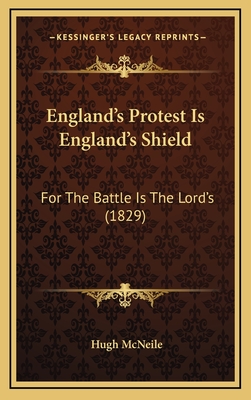 England's Protest Is England's Shield: For the Battle Is the Lord's (1829) - McNeile, Hugh