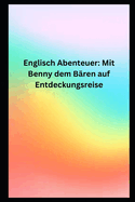 Englisch Abenteuer Mit Benny dem B?ren auf Entdeckungsreise