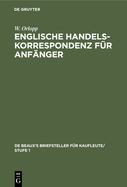 Englische Handelskorrespondenz F?r Anf?nger: Englischer Text