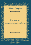 Englische Verfassungszust?nde (Classic Reprint)
