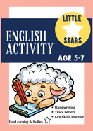 English Activity Age 5-7: Fun, Complete Trace Letters Alphabet Basics Workbook - 98 Pages, Kindergarten to Grade 1, Handwriting, Coloring, Counting, Letter Sounds Activities for Self Study & Homeschool
