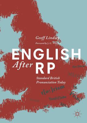 English After Rp: Standard British Pronunciation Today - Lindsey, Geoff