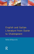 English and Italian Literature From Dante to Shakespeare: A Study of Source, Analogue and Divergence